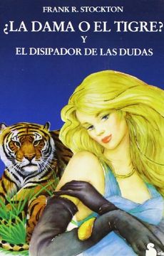 ¿La dama o el tigre? y El disipador de las dudas