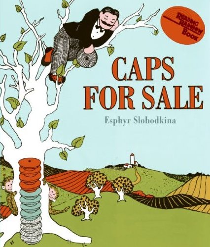 Caps for Sale: A Tale of a Peddler, Some Monkeys, and Their Monkey Business