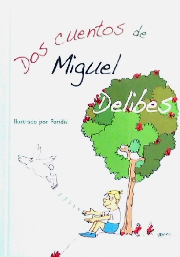 Dos cuentos de Miguel Delibes | Libros infantiles y juveniles