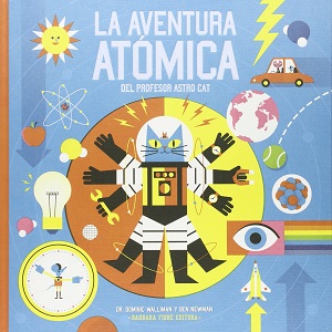 La aventura atómica del profesor Astro Cat: un viaje por el mundo de la física
