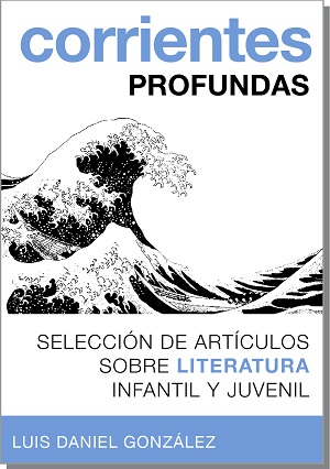 Corrientes profundas. Selección de artículos sobre Literatura infantil y juvenil